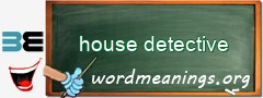 WordMeaning blackboard for house detective